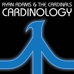 Ryan Adams : Cardinology (with The Cardinals)